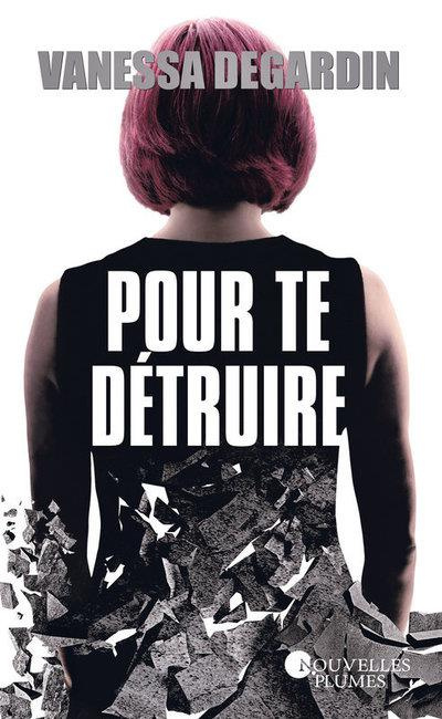 Pour te détruire