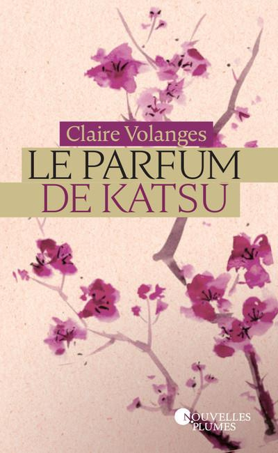 Le parfum de Katsu Tome 1 : Destins volés