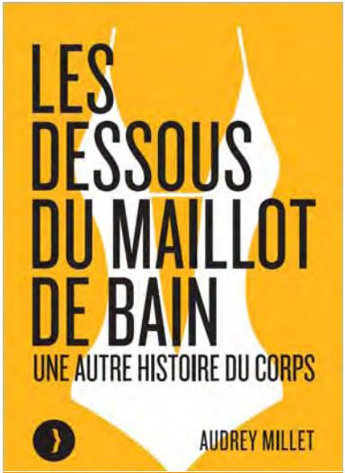 Les dessous du maillot de bain. Une autre histoire du corps