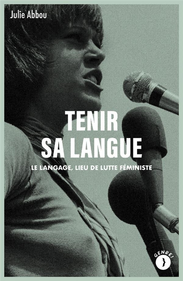 Tenir sa langue. Le langage, lieu de lutte féministe