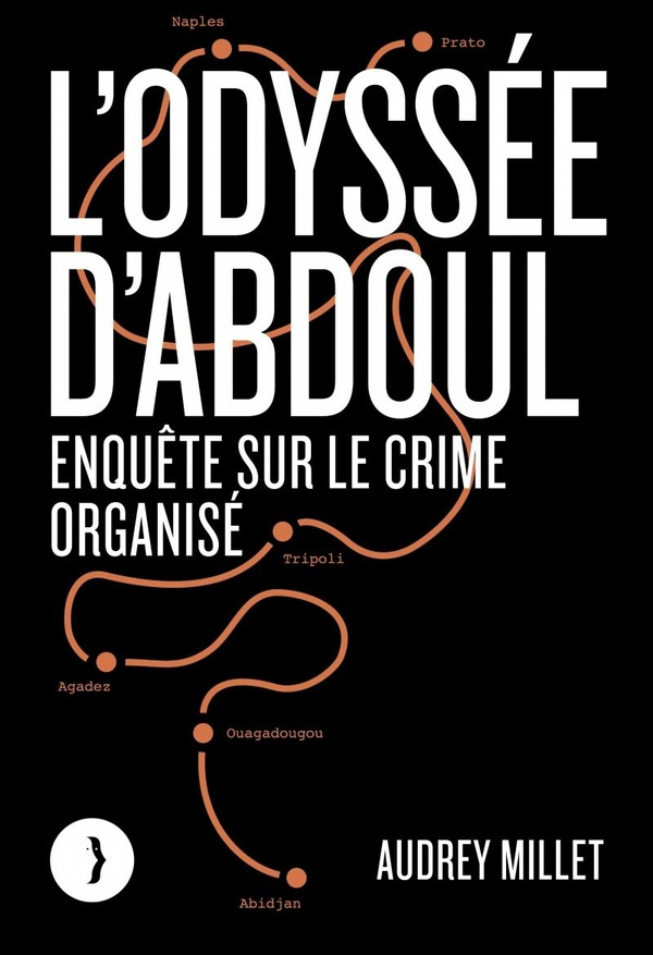 L'odyssée d'Abdoul. Enquête sur le crime organisé