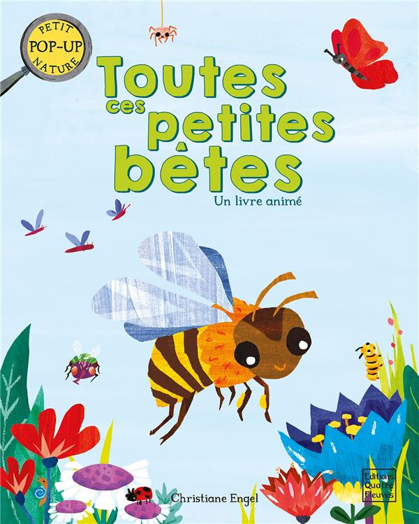 Toutes ces petites bêtes. Un livre animé