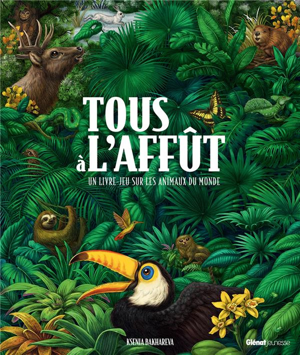 Tous à l'affût. Un livre-jeu sur les animaux du monde