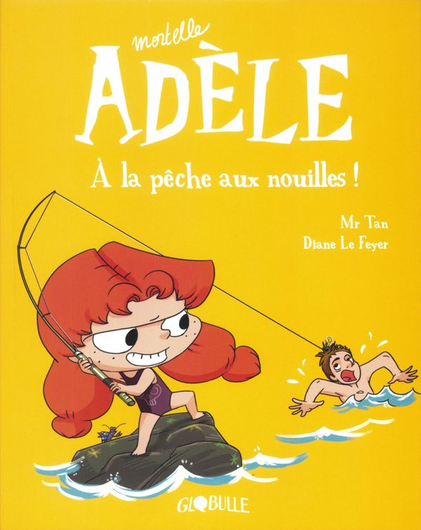 Mortelle Adèle Tome 12 : A la pêche aux nouilles