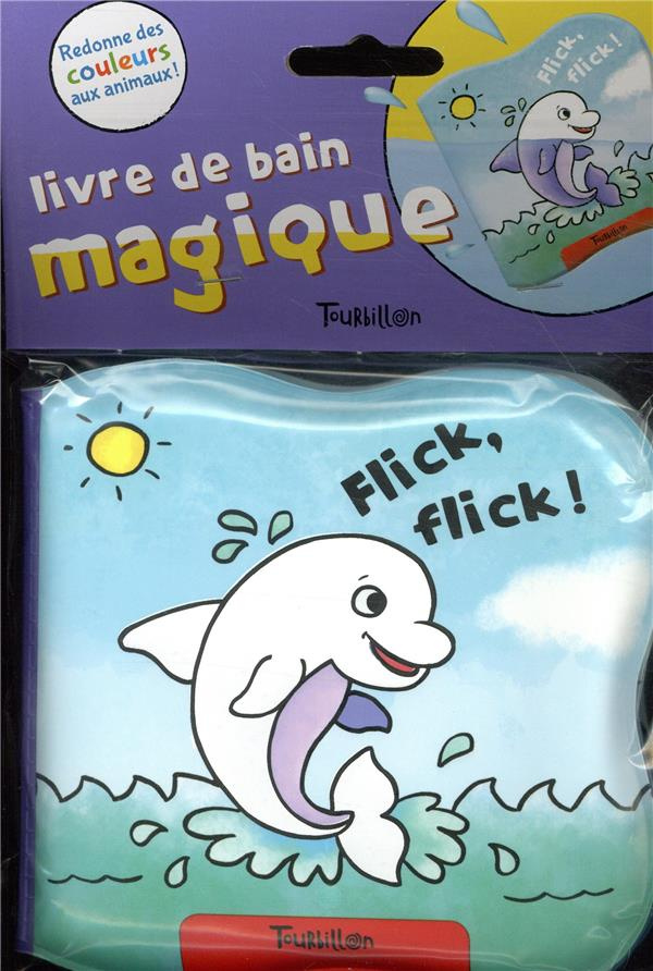 Flick, flick ! Livre de bain magique