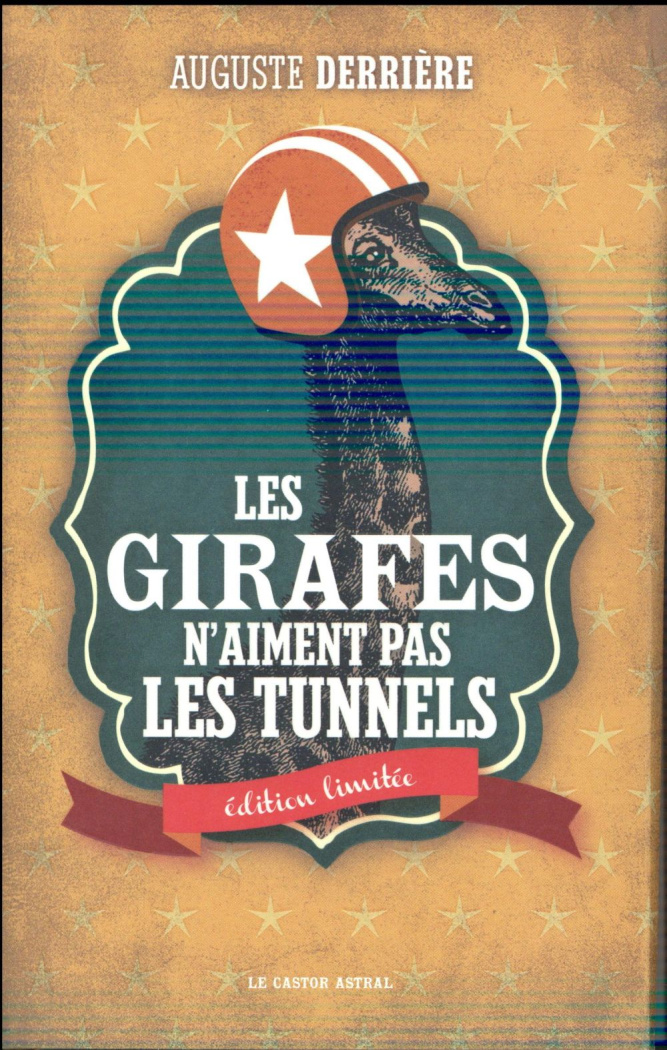 Les girafes n'aiment pas les tunnels. Editions limitée