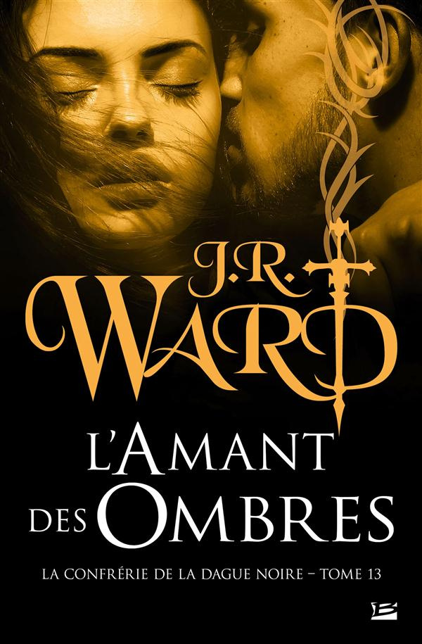 La Confrérie de la dague noire Tome 13 : L'Amant des Ombres