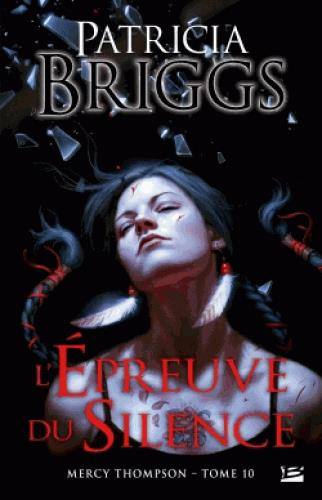 Mercy Thompson Tome 10 : L'épreuve du silence
