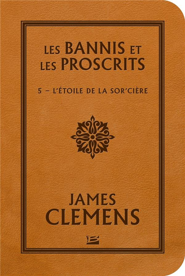 Les Bannis et les Proscrits Tome 5 : L'Etoile de la sor'cière