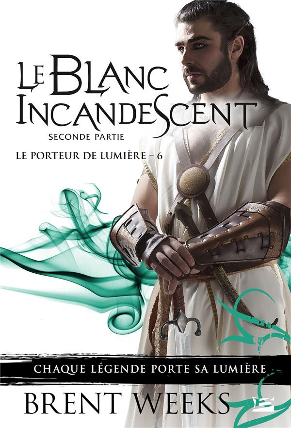 Le Porteur de lumière Tome 6 : Le Blanc incandescent. Seconde partie
