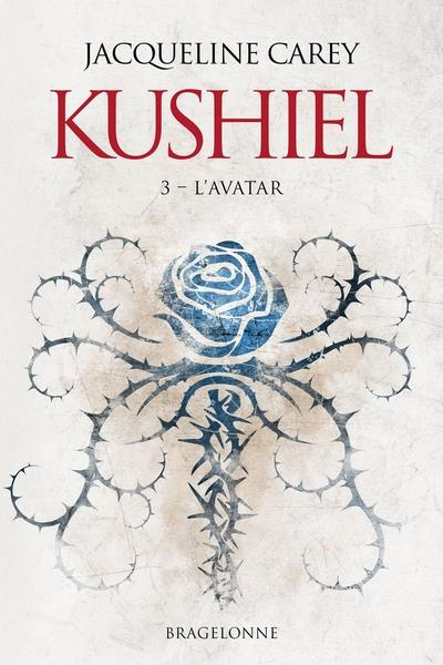 Kushiel Tome 3 : L'Avatar