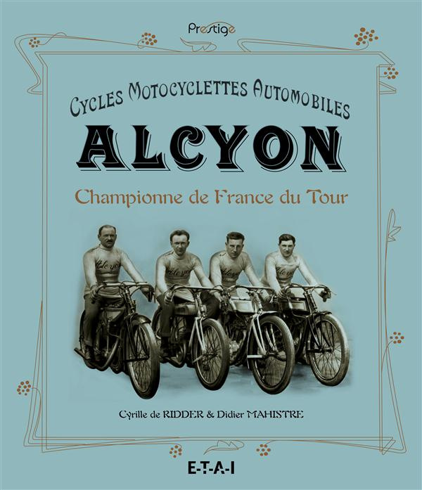 Cycles Motocyclettes Automobiles Alcyon. Championne de France du Tour