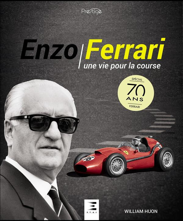 Enzo Ferrari. Une vie pour la course