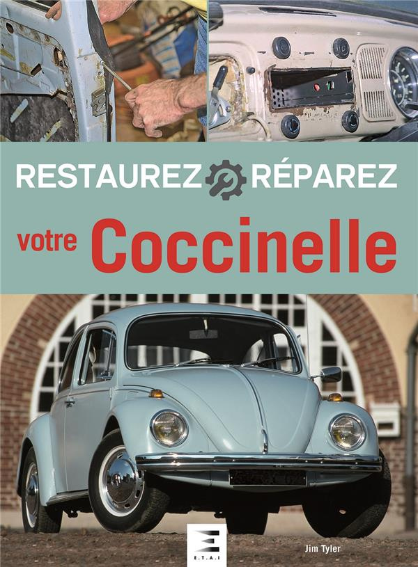 Restaurez et réparez votre Coccinelle. 4e édition