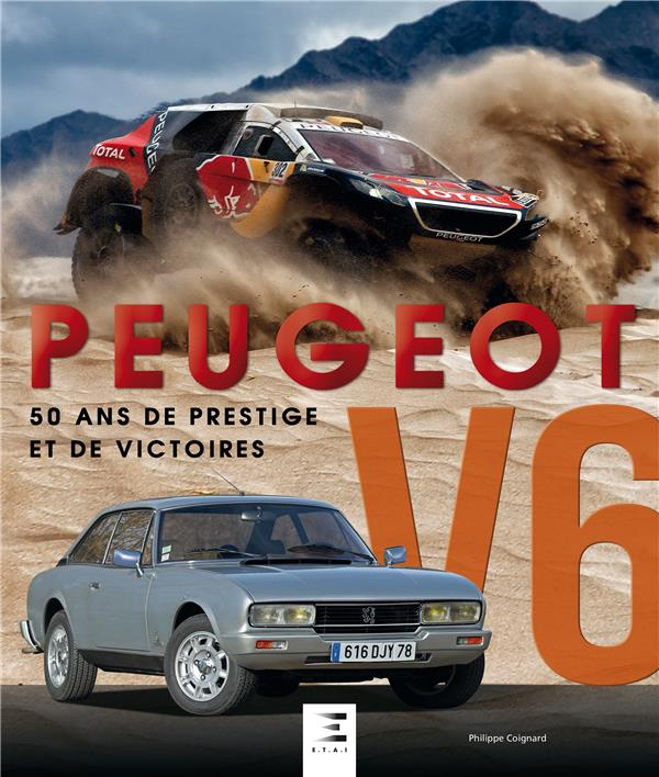 Peugeot V6. 50 ans de prestige et de victoires
