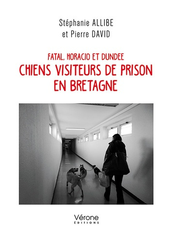 Fatal, Horacio et Dundee, chiens visiteurs de prison en Bretagne