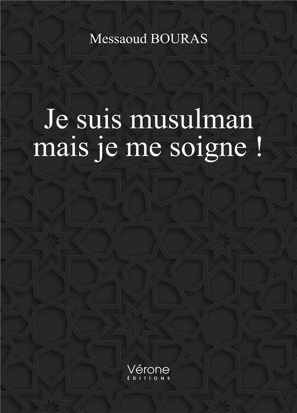 Je suis musulman mais je me soigne !