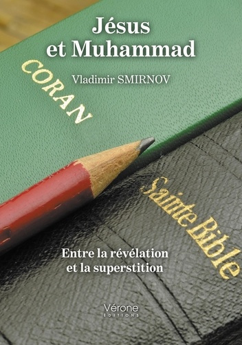 Jésus et Muhammad. Entre la révélation et la superstition