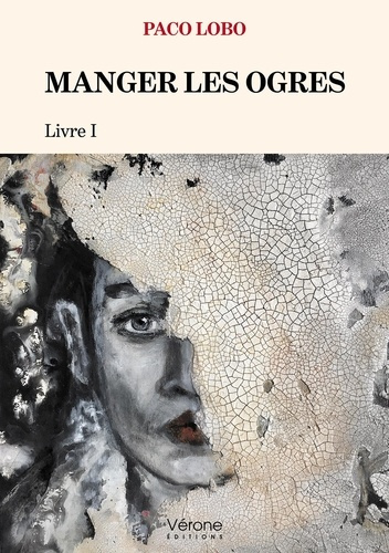 Manger les ogres. Livre 1