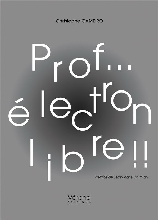 Prof... électron libre !!