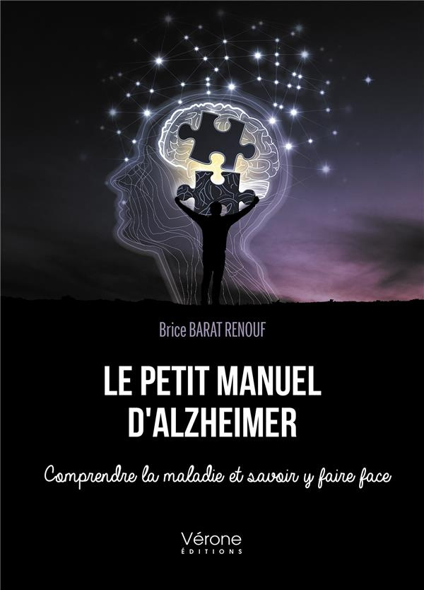 Le petit manuel d'Alzheimer. Comprendre la maladie et savoir y faire face
