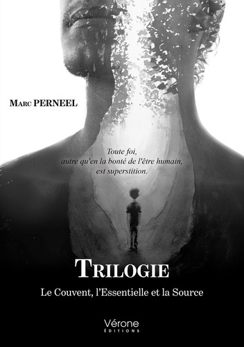 Trilogie. Le couvent, l'Essentielle et la Source