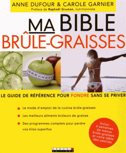 Ma bible brûle-graisses : le guide de référence pour fondre sans se priver