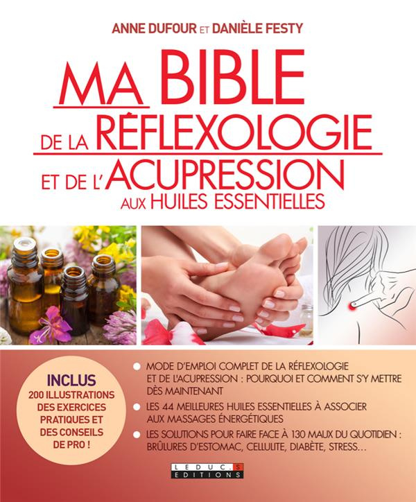 Ma bible de la réflexologie et de l'acupression aux huiles essentielles