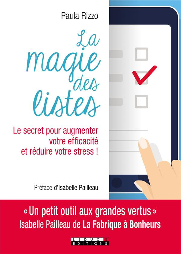 La magie des listes. Le secret pour augmenter votre efficacité et réduire votre stress !