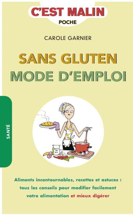 Sans gluten. Mode d'emploi