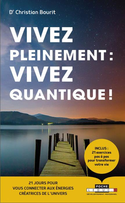 Vivez pleinement : vivez quantique ! 21 jours pour vous connecter aux énergies créatrices de l'Unive