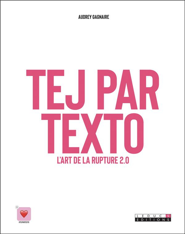 Tej par texto. L'art de la rupture 2.0