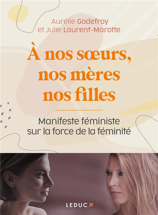 A nos soeurs, nos mères, nos filles. La puissance de la sororité