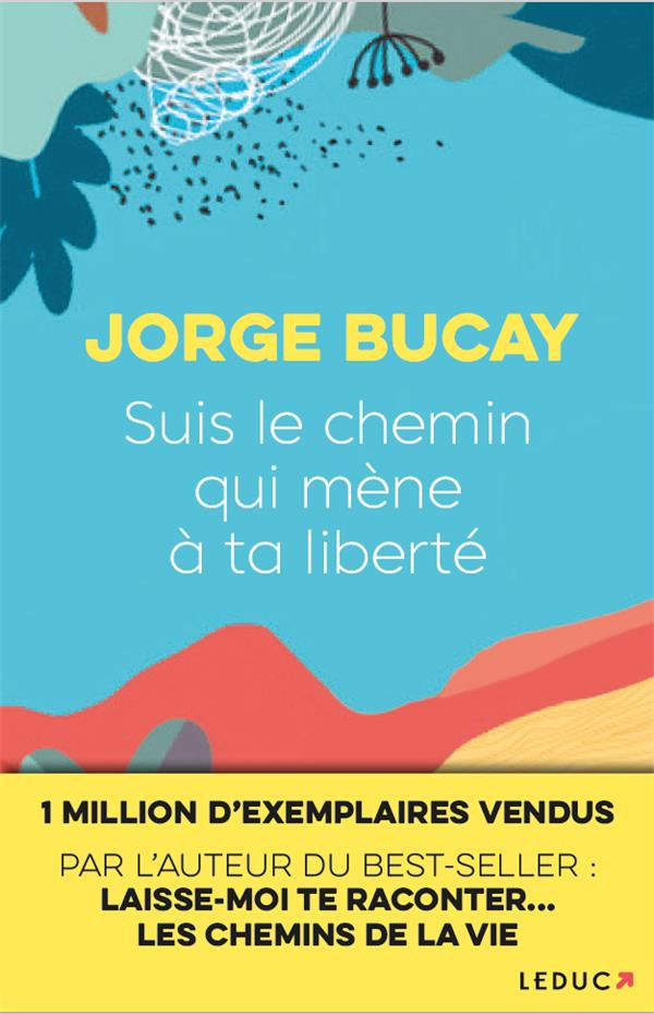 Suis le chemin qui mène à ta liberté . Le secret de l'autodépendance