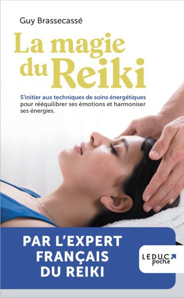 La magie du reiki. S’initier aux techniques de soins énergétiques pour rééquilibrer ses émotions et