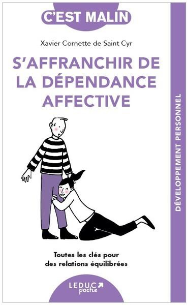 S’affranchir de la dépendance affective. Toutes les clés pour des relations équilibrées