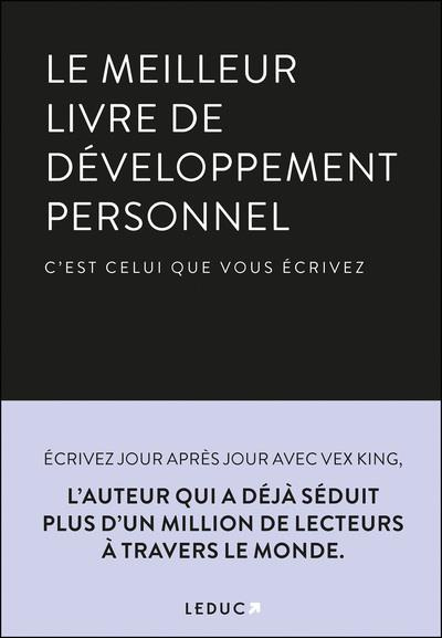 Le meilleur livre de développement personnel. C’est celui que vous écrivez