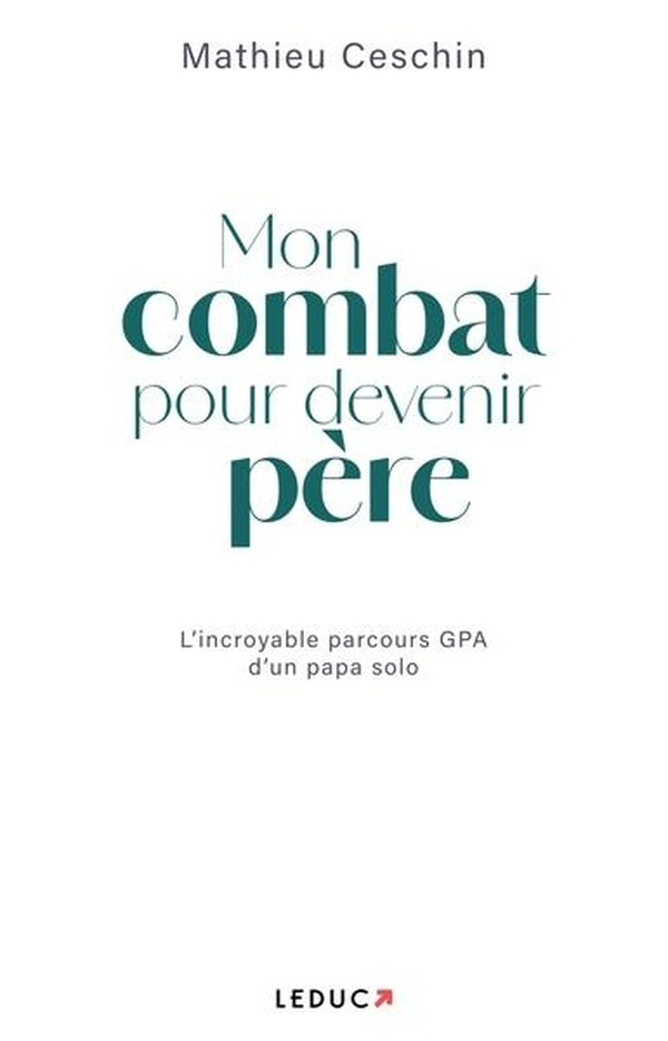 Mon combat pour devenir père. L'incroyable parcours GPA d'un papa solo