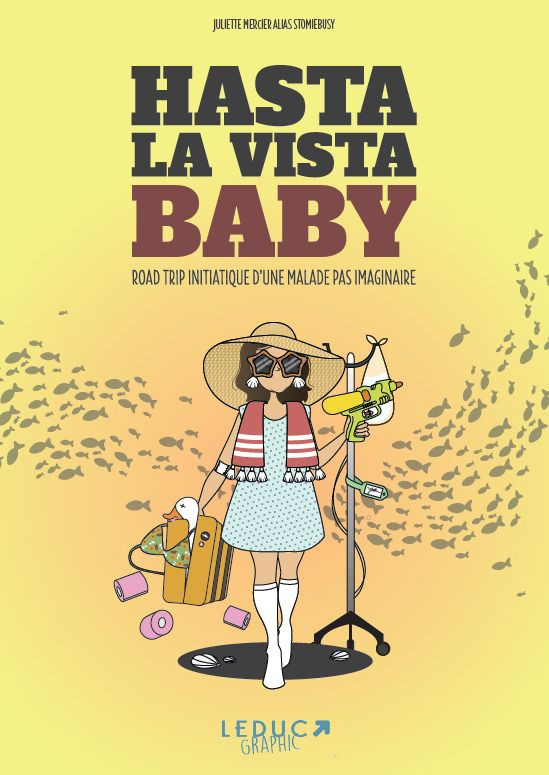 Hasta la vista baby. Road-trip initiatique d’une malade pas imaginaire