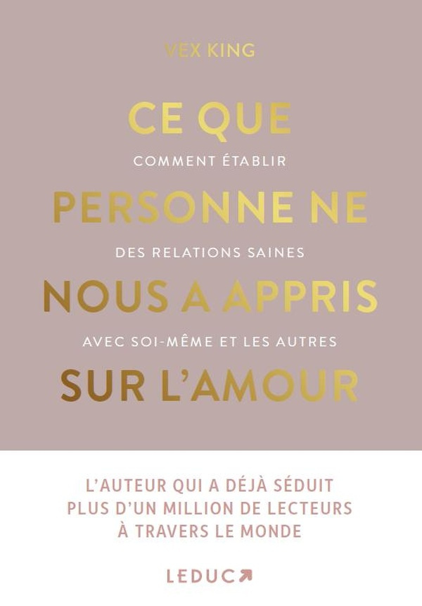 Ce que personne ne nous a appris sur l'amour. Comment établir des relations saines avec soi-même et