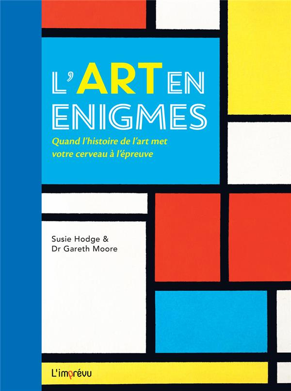 L'art en énigmes. Quand l'histoire de l'art met votre cerveau à l'épreuve