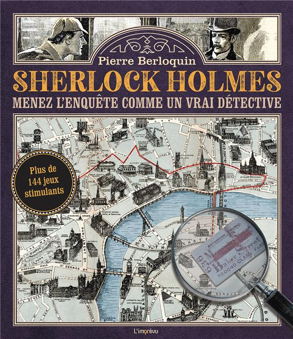 Sherlock Holmes. Menez l'enquête comme un vrai détective