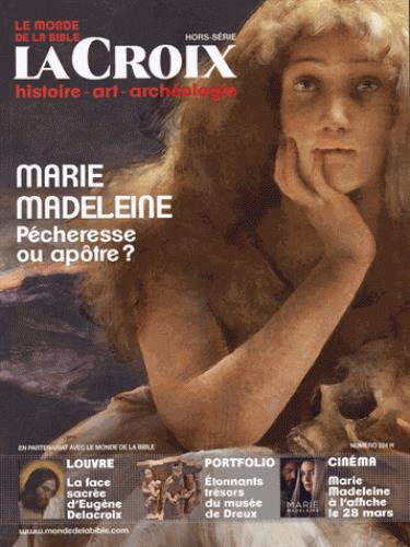 Le monde de la Bible Hors-série N° 224 : Marie-Madeleine, pécheresse ou femme apôtre ?