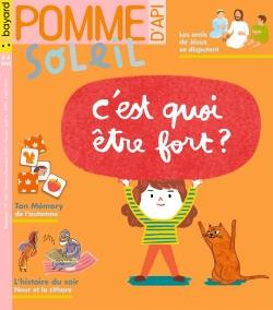 Pomme d'Api Soleil N° 153, octobre-novembre 2021 : C'est quoi être fort ?