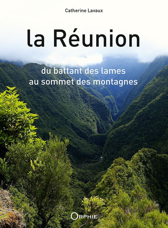 La Réunion. Du battant des lames au sommet des montagnes, 6e édition