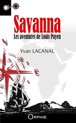Savanna. Les aventures de Louis Payen