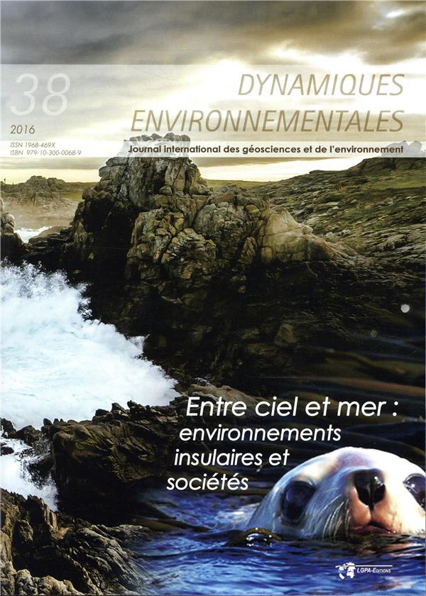 Dynamiques environnementales N° 38/2016 : Entre ciel et mer : environnements insulaires et sociétés