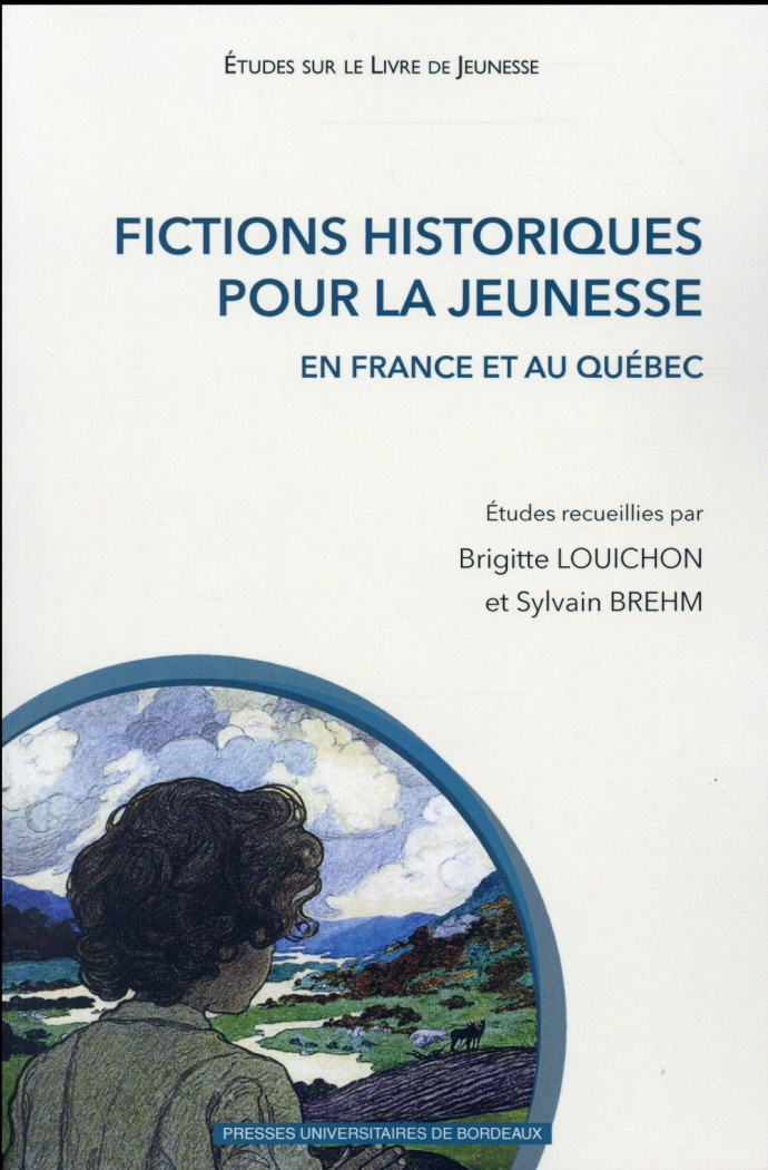 Fictions historiques pour la jeunesse en France et au Québec