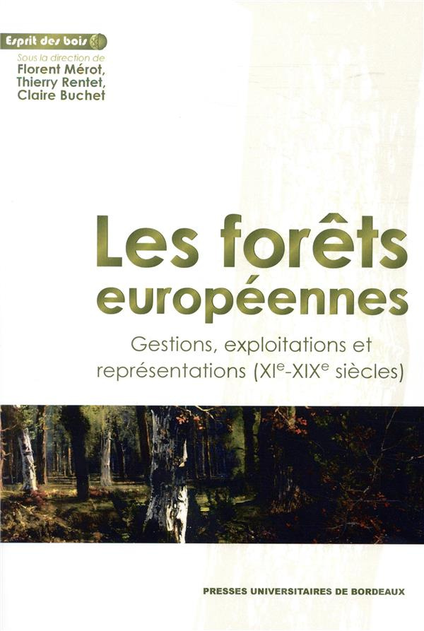 Les forêts européennes. Gestions, exploitations et représentations (XIe-XIXe siècles), Textes en fra