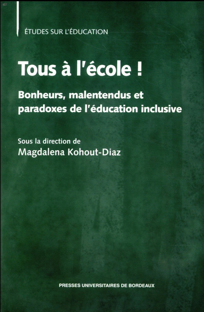 Tous à l'école ! Bonheurs, malentendus et paradoxes de l'éducation inclusive